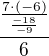 $\frac{\frac{7\cdot (-6)}{\frac{-18}{-9}}}{6}$