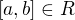 $[a,b] \in R$