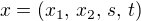 $x = (x_1,\, x_2,\, s,\, t)$