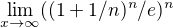 $\lim_{x\to \infty }((1+ 1/n)^{n}/e)^{n}$