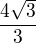 $\frac{4\sqrt{3}}{3}$