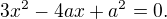 $ 3x^2 -4ax+a^2 = 0.$
