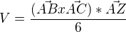 $V=\frac{(\vec{AB}x\vec{AC})*\vec{AZ}}{6}$