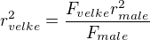$r^2_{velke}=\frac{F_{velke}r^2_{male}}{F_{male}}$