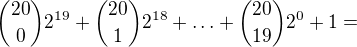 kopírovat do textarea ${20\choose 0}2^{19}+{20\choose 1}2^{18}+\ldots +{20\choose 19}2^{0}+1=$