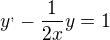 $y^{,}-\frac{1}{2x}y=1$