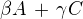 $\beta A \,+\, \gamma C$