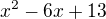 $x^{2}-6x+13$
