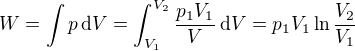 $W=\int p\,\text dV=\int_{V_1}^{V_2}\frac{p_1V_1}V\,\text dV=p_1V_1\ln\frac{V_2}{V_1}$