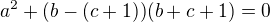 $a^2+(b-(c+1))(b+c+1)=0$