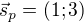 $\vec s_p=(1;3)$