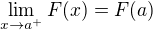 $\lim\limits_{x\to a^+} F(x)=F(a)$