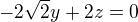$-2\sqrt{2}y+2z = 0$