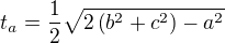 $t_{a}=\frac{1}{2}\sqrt{2\left(b^{2}+c^{2} \right)-a^{2}}$