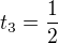$t_3=\frac{1}{2}$