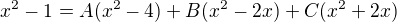 $x^{2}-1=A(x^{2}-4)+B(x^{2}-2x)+C(x^{2}+2x)$