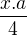 $\frac{x.a}{4}$