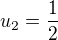 $u_2=\frac{1}{2}$