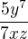 $\frac{5y^{7}}{7xz}$