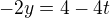 $-2y=4-4t$