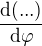 $\frac{\d (...)}{\d \varphi}$