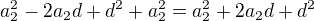 $a_2^2-2a_2d+d^2 +a_2^2=a^2_2+2a_2d+d^2$