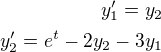 $y_1'=y_2\\y_2'=e^t-2y_2-3y_1$