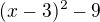 $(x-3)^2-9$