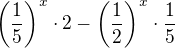 $\(\frac{1}{5}\)^x\cdot 2-\(\frac{1}{2}\)^x \cdot \frac{1}{5}$