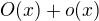 $O(x)+o(x)$