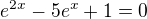$e^{2x}-5e^x+1=0$