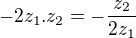 $-2z_1.z_2=-\frac{z_2}{2z_1}$