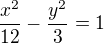 $\frac{x^2}{12}-\frac{y^2}3=1$