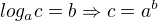 $log_ac=b \Rightarrow c=a^b$