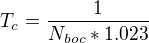 $ T_c = \frac{1}{N_{boc} * 1.023} $