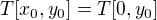 $T[x_0,y_0]=T[0,y_0]$