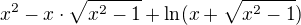 $x^{2}-x\cdot \sqrt{x^{2}-1}+\ln (x+\sqrt{x^{2}-1})$