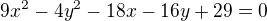 $9x^2-4y^2-18x-16y+29=0$