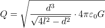 $Q=\sqrt{\frac{d^{3}}{\sqrt{4l^{2}-d^{2}}}\cdot 4\pi \varepsilon _{0}G}$