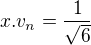 $x.v_{n} = \frac{1}{\sqrt{6}}$