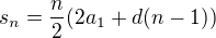 $s_n=\frac{n}{2}(2a_1+d(n-1))$