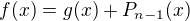 kopírovat do textarea $f(x) = g(x) + P_{n-1}(x)$