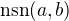 $\text{nsn}(a, b)$