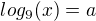 $log_9 (x) = a$