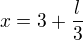 $x=3+\frac{l}{3}$