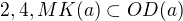 $2,4,MK(a)\subset OD(a)$