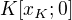 $K[x_K;0]$
