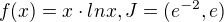$f(x)=x\cdot lnx , J=(e^{-2},e)$