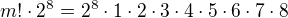 $m!\cdot 2^8= 2^8 \cdot 1 \cdot 2\cdot 3\cdot 4\cdot 5\cdot 6\cdot 7\cdot 8$