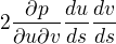 $2\frac{\partial p}{\partial u \partial v }\frac{du}{ds}\frac{dv}{ds}$